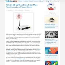 What Is DD-WRT And How It Can Make Your Router Into A Super-Router