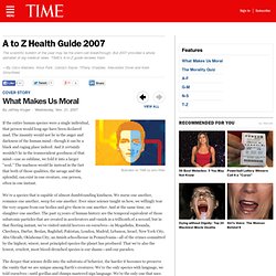What Makes Us Moral - A to Z Health Guide 2007