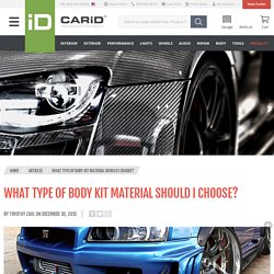 What Type of Body Kit Material Should I Choose?