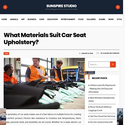 What Materials Suit Car Seat Upholstery?