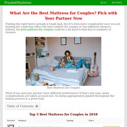 What Are the Best Mattress for Couples? Pick with Your Partner Now