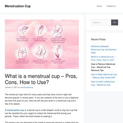 What is a menstrual cup - Pros, Cons, How to Use?