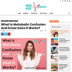 What Is Metabolic Confusion And Know Does It Works?