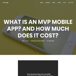 What Is An MVP Mobile App? And How Much Does It Cost? - Arsh Singh