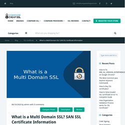 What is a Multi Domain SSL? What is SAN SSL Certificate?
