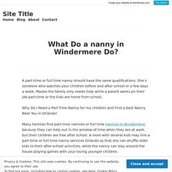 What Do a nanny in Windermere Do? – Site Title
