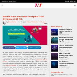What’s new and what to expect from Dynamics 365 FO.