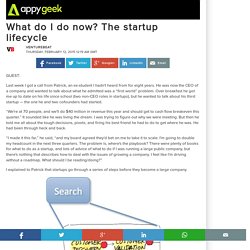 What do I do now? The startup lifecycle