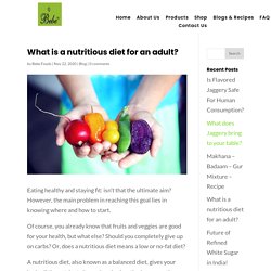 What is a nutritious diet for an adult?