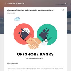 What Is An Offshore Bank And How Can Risk Management Help You?