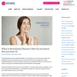 What is Periodontal Disease? How do you know that you have it?