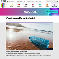 What is the problem with plastic? - CBBC Newsround