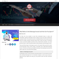 What Refers to the Brokerage Account and How Can You Open It?