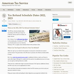 What are the 2021, 2022 Tax Refund Schedule Dates?