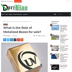 What is the Role of Metalized Boxes for sale?