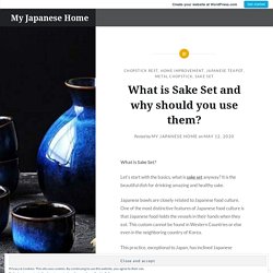 What is Sake Set and why should you use them?