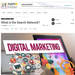 What is the Search Network? - Namo Indian