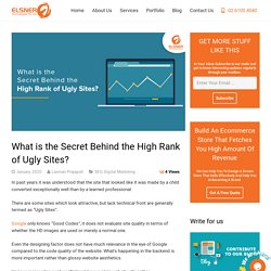 What is the Secret Behind the High Rank of Ugly Sites?