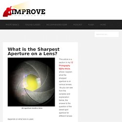 What is the Sharpest Aperture on a Lens? -