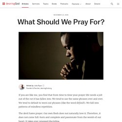What Should We Pray For?