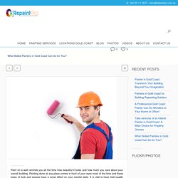 What Skilled Painters in Gold Coast Can Do for You?