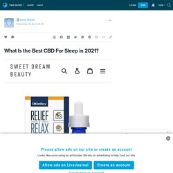 What Is the Best CBD For Sleep in 2021? : ext_5878433 — LiveJournal