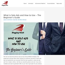 What is Solo Ads and How to Use - The Beginner's Guide
