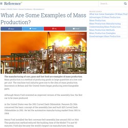 What Are Some Examples of Mass Production?