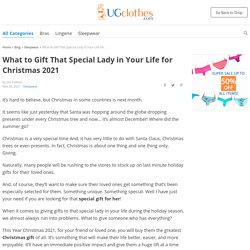 What to Gift That Special Lady in Your Life for Christmas 2021
