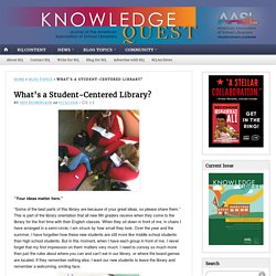 *What’s a Student-Centered Library?