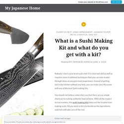 What is a Sushi Making Kit and what do you get with a kit?