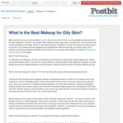 What Is the Best Makeup for Oily Skin?