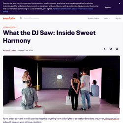 What the DJ Saw: Inside Sweet Harmony