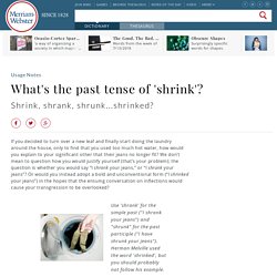 What's the past tense of 'shrink'?