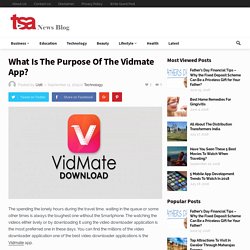What Is The Purpose Of The Vidmate App?