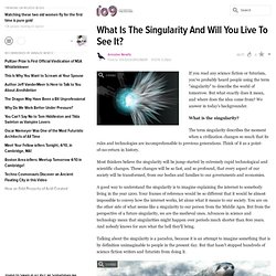 What Is The Singularity And Will You Live To See It?