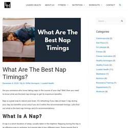 What Are The Best Nap Timings? - LOADED HEALTH