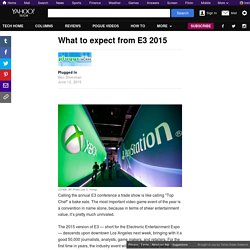 What to expect from E3 2015