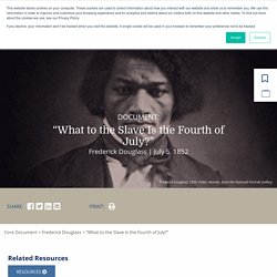 "What to the Slave Is the Fourth of July?" - Teaching American History