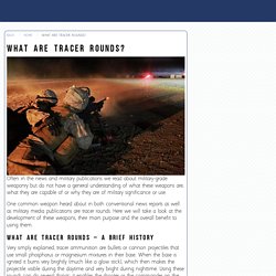 What are Tracer Rounds? - Our Military