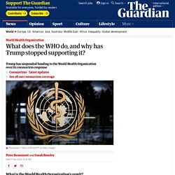 What does the WHO do, and why has Trump stopped supporting it?