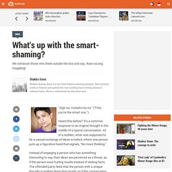 What's up with the smart-shaming?