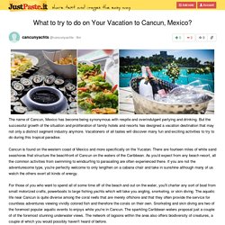 What to try to do on Your Vacation to Cancun, Mexico?