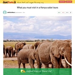 What you must visit in a Kenya safari tours