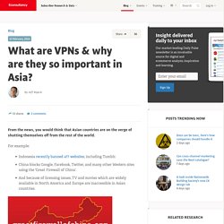 What are VPNs & why are they so important in Asia?