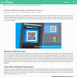 What is Walmart Pay and how to use it?