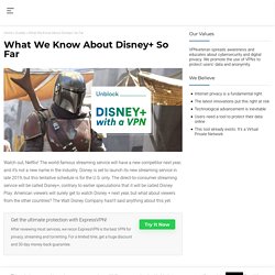 What We Know About Disney+ So Far