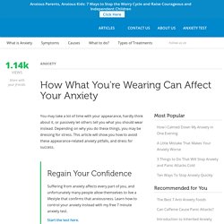 How What You're Wearing Can Affect Your Anxiety