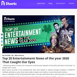 Top 20 Entertainment News of the year 2020 That Caught Our Eyes