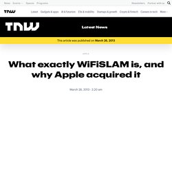 What is WiFiSLAM and Why Did Apple Want It?